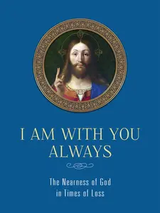 USED-I Am with You Always: The Nearness of God in Times of Loss: The Nearness of God in Times of Loss by Pelicano, Chris (Hardcover)