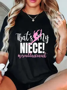 100% Cotton That's My Niece Dance Aunt Of A Dancer Dancing Auntie T-Shirt