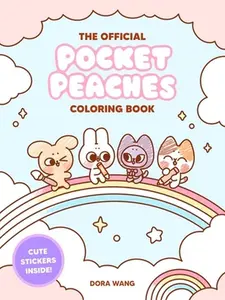 The Official Pocket Peaches Coloring Book: Cozy Coloring and Cute Stickers -- Dora Wang, Paperback