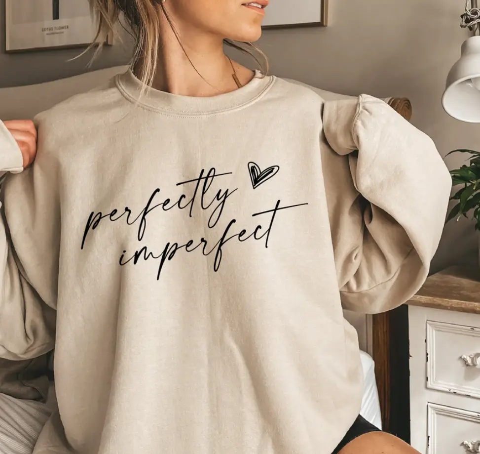 Perfectly Imperfect Sweatshirt, Motivational Sweatshirt, Inspirational Sweatshirt, Religious Clothing, Faith Sweatshirt, Christian Sweatshirt