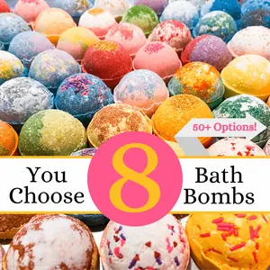8 Large Bath Bombs! 5.5 oz each! You choose any 8!