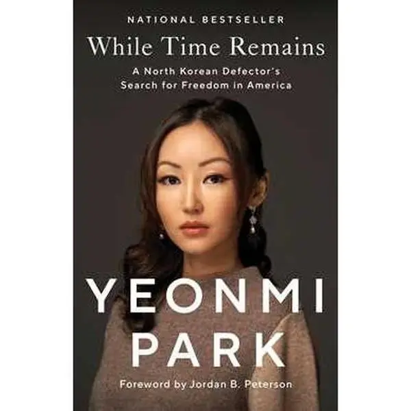 WHILE TIME REMAINS: A NORTH KOREAN DEFECTOR'S SEARCH FOR FREEDOM IN AMERICA [Tradepaper]