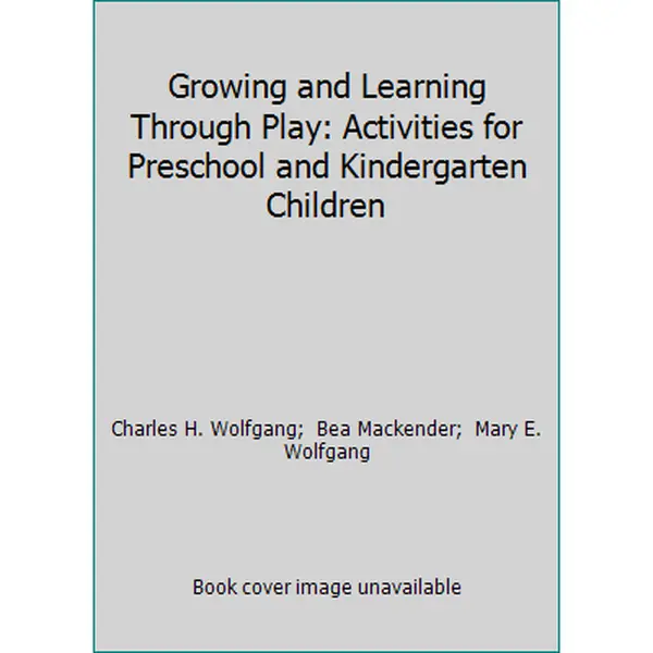 Used Book - Growing and Learning Through Play: Good Kindergarten & Preschool Activities by Charles H. Wolfgang, Bea Mackender (McGraw-Hill Paperback, English, 0.75 lb), Children