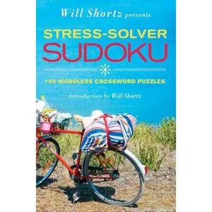 USED-Will Shortz Presents Stress-Solver Sudoku: 100 Wordless Crossword Puzzles by Shortz, Will (Paperback)