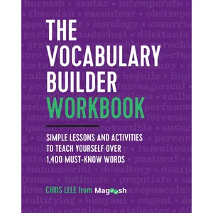 The Vocabulary Builder Workbook: Simple Lessons and Activities to Teach Yourself Over 1,400 Must-Know Words - Chris Lele , Magoosh -  Paperback