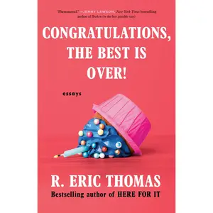 USED-Congratulations, the Best Is Over!: Essays by Thomas, R. Eric (Paperback)