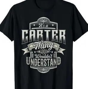 It's A CARTER Thing You Wouldn't Understand Last Name Funny T-Shirt BQ2