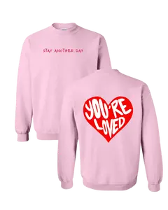 SAD Stay Another Day Valentines Day Exclusive Mental Health Awareness Unisex Crewneck