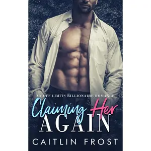 Claiming Her Again: A Second Chance Romance with Secrets, Power and Passion Paperback – April 21, 2025
