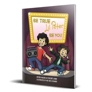 Be True, Lil Peter, Be You: Children's Book about Being Your Authentic Self