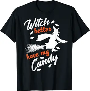 Witch Better Have My Candy Halloween Cute Funny Gift T-Shirt - Taliyaannhun Shop 50B08HMS8DXZ
