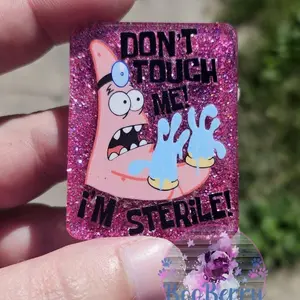 Patrick Don't Touch Me I'm Sterile Epoxy Badge Reel, keychain, phone grip, paperclip bookmark, or magnet