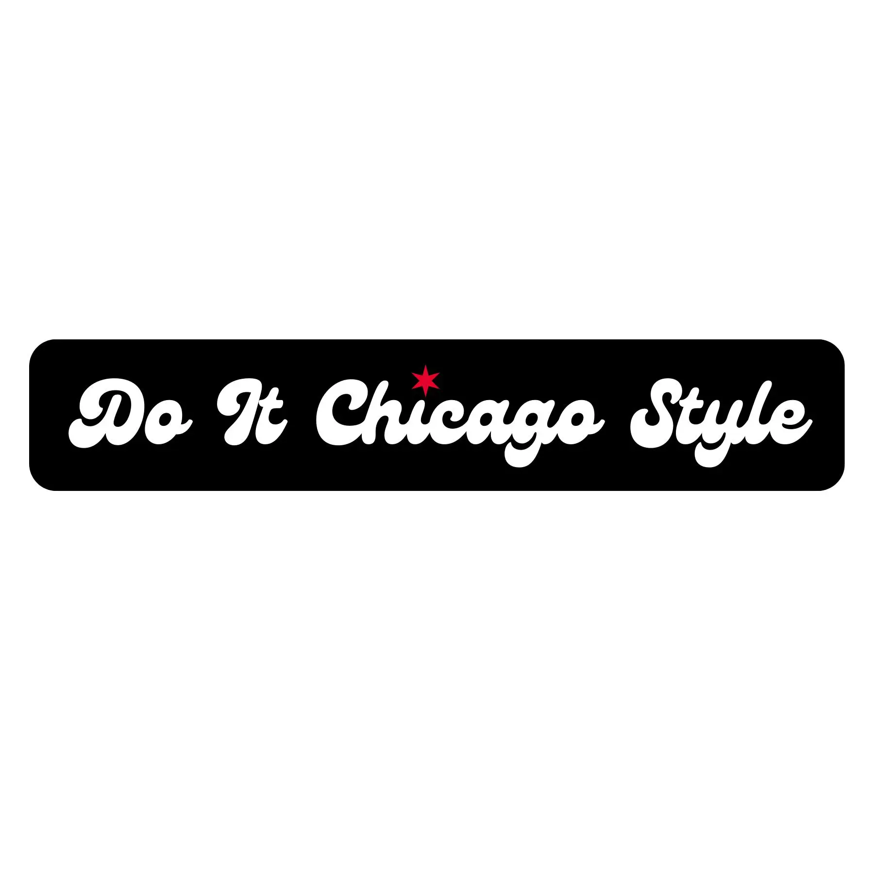 "Do It Chicago Style" Sticker (Black)