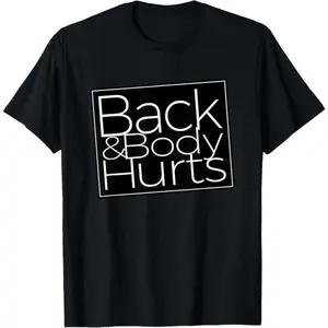 Back & Body Hurts 100% Cotton Print Cool Funny Workout Top T-Shirt Casual Crewneck Streetwear for All Seasons