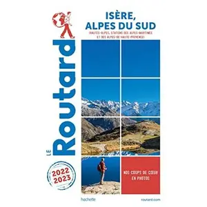 USED-Guide du Routard Isère, Alpes du Sud 2022/23: Hautes-Alpes, stations des Alpes-Maritimes et des Alpes-de-Haute-Provence by Collectif (Paperback)