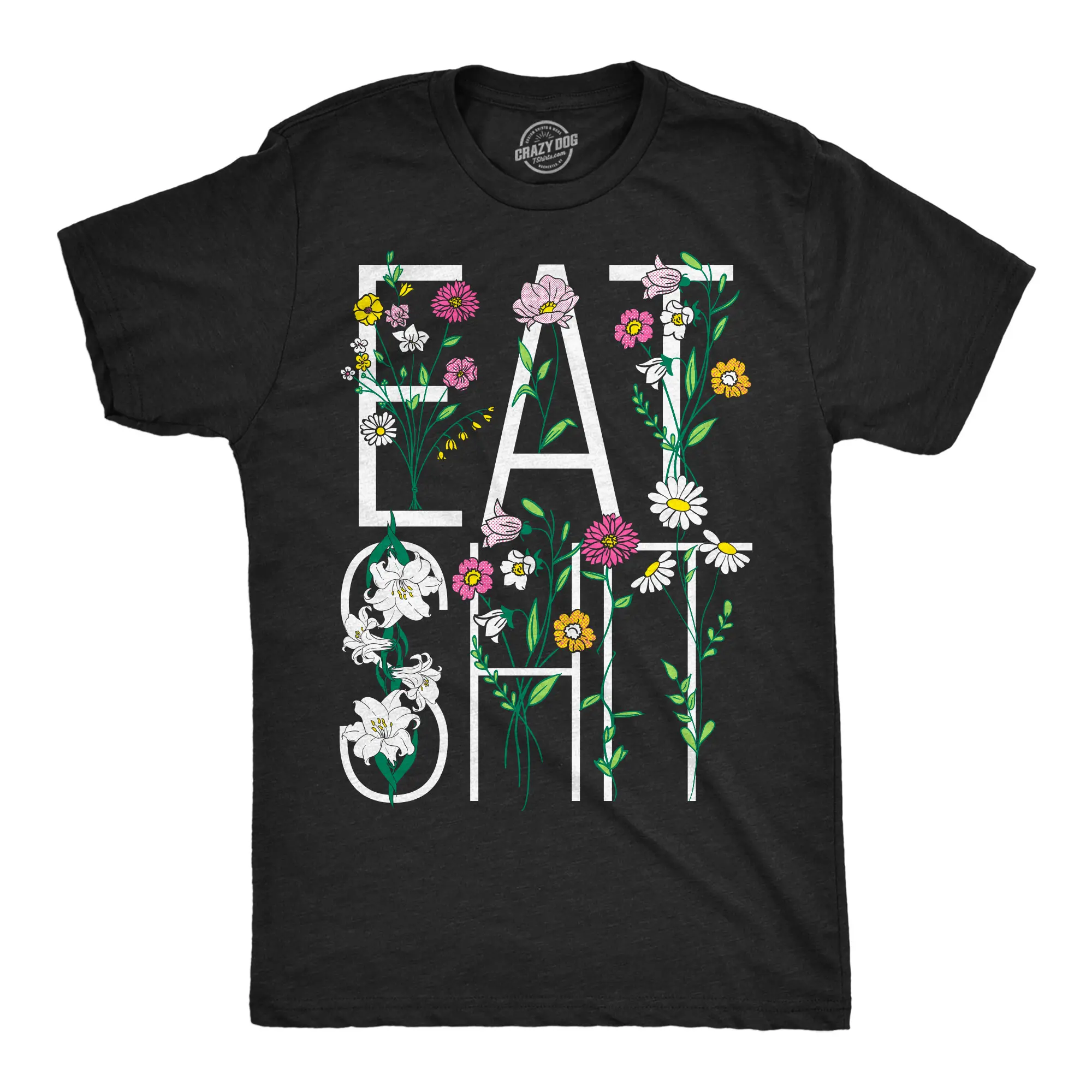 Mens Funny T Shirts Eat Shit Flowers Sarcastic Floral Graphic Novelty Tee For Men Mens Funny T Shirts Cool Vintage Fashion T-Shirt Gift Classic Menswear Funny offensive Short Sleeve Novelty Tees for Guys Black -