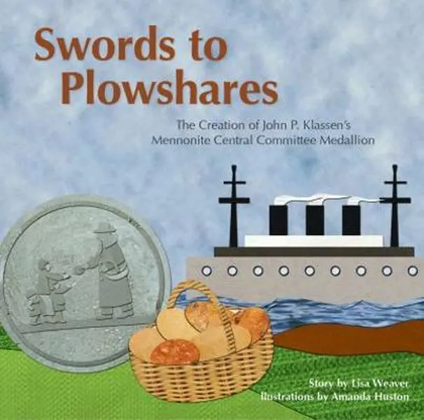 USED Book - Swords to Plowshares: The Creation of John P. Klassen's Mennonite Central Committee Medallion by Lisa Weaver (Hardcover)