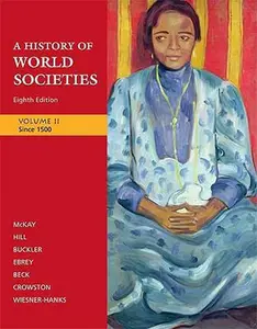 USED-A History of World Societies, Volume 2: Since 1500 by John P. McKay (Paperback)
