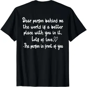 Cotton Short Sleeve To The Person Behind Me, Dear person behind Me You matter T-Shirt for Men