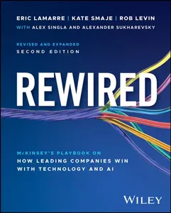 Rewired: The McKinsey Playbook on How Leading Companies Win with Technology and AI -- Eric Lamarre - Hardcover