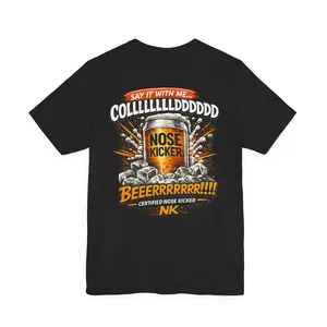 COLLLLLLLDDDDDDD BEEEEERRRRRR!!! 🍺 | Official Nose Kickers T-Shirt