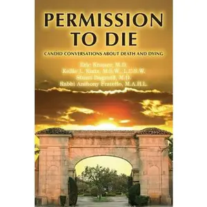 USED-Permission To Die: Candid Conversations About Death And Dying by Kramer, Eric (Paperback)