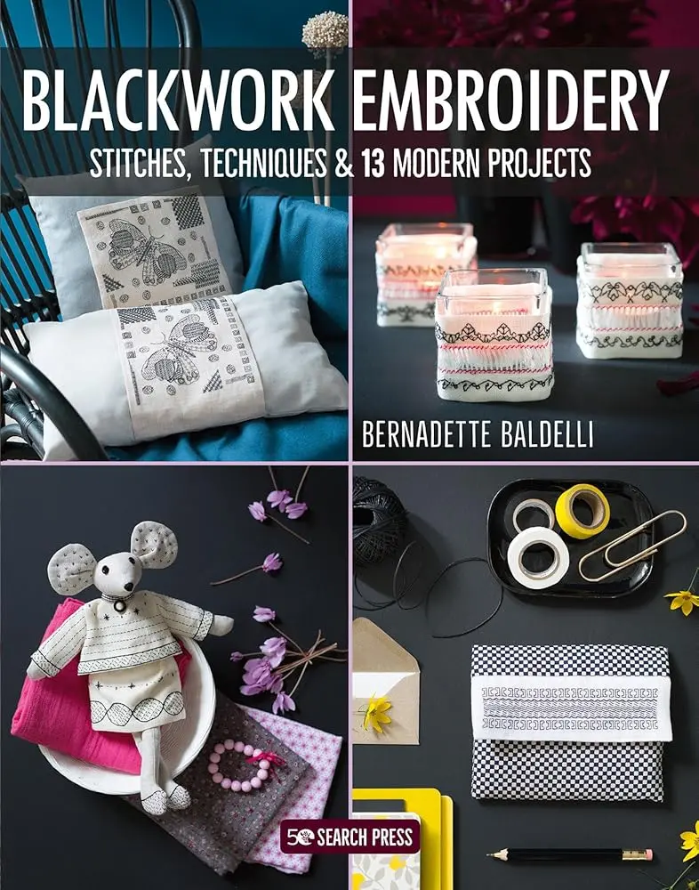 Blackwork Embroidery Book: Stitches, Techniques, and 13 Modern Projects for Crafts & DIY Enthusiasts
