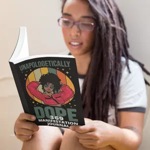 Unlocking Abundance: The 33-Day 369 Manifestation Journal for Unapologetically Dope Black Women: A Guide to Manifesting Your Dreams Using The 369 Method Soft Cover