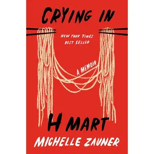 Crying in H Mart: A Memoir Hardcover – April 20, 2021