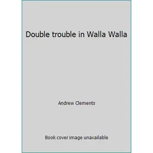 USED-Double trouble in Walla Walla by Andrew Clements (Paperback)