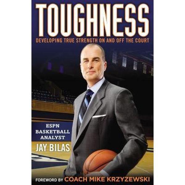 USED-Toughness: Developing True Strength on and Off the Court by Bilas, Jay (Hardcover)