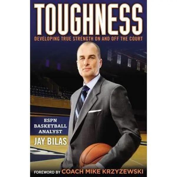 USED-Toughness: Developing True Strength on and Off the Court by Bilas, Jay (Hardcover)
