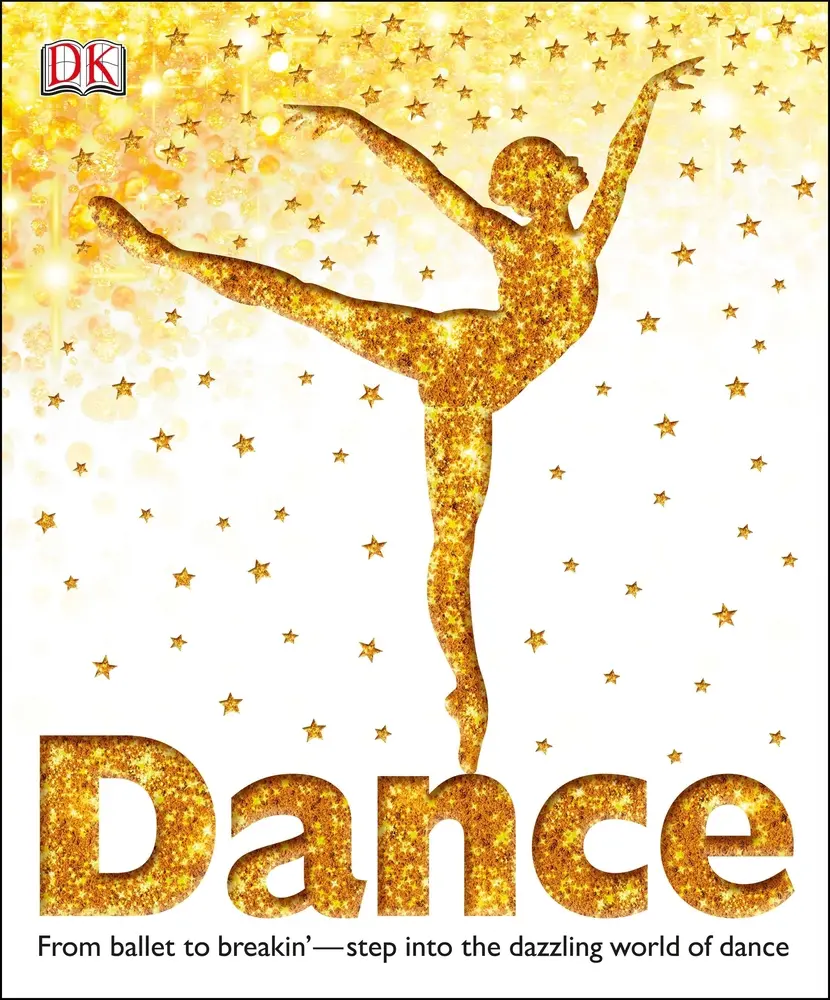USED Book - Dance: From Ballet to Breakin'--Step Into the Dazzling World of Dance by DK (Hardcover) - english