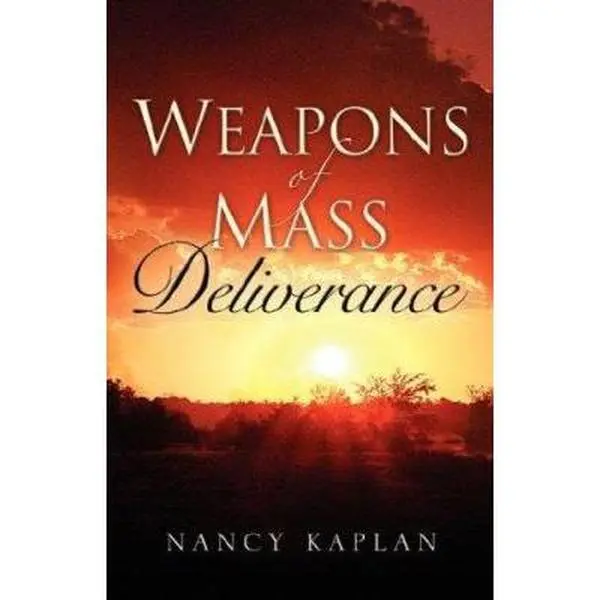USED-Weapons of Mass Deliverance by Kaplan, Nancy (Paperback)