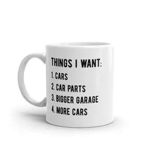 Things I Want List Car Mug Funny Car Guy Mechanic Wishlist Graphic Novelty Coffee Cup - 11oz Funny Coffee Mugs Ceramic Printed Drinkware Cup