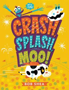 USED-Crash, Splash, or Moo! by Shea, Bob (Paperback)