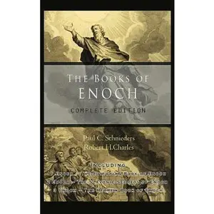 The Books of Enoch: Complete edition: Including (1) The Ethiopian Book of Enoch, (2) The Slavonic Secrets and (3) The Hebrew Book of Enoch -- Paul C. Schnieders - Hardcover