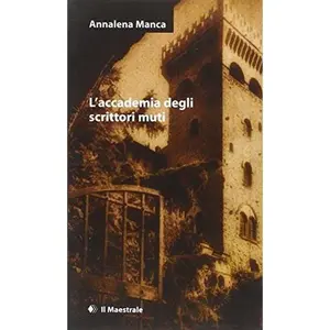 USED-L'accademia degli scrittori muti by Annalena Manca (Paperback)