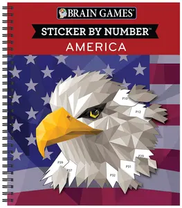 Brain Games - Sticker by Number: America (28 Images to Sticker) -- Publications International Ltd - Spiral