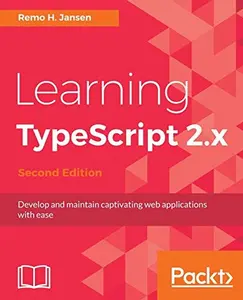 USED-Learning TypeScript 2.x - Second Edition: Develop and maintain captivating web applications with ease by Jansen, Remo H. (Paperback)