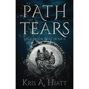 USED-Path of Tears (Saga of The Wolf) by Kris A Hiatt (Paperback)