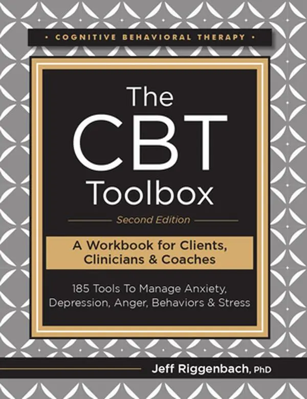 The CBT Toolbox, Second Edition: 185 Tools to Manage Anxiety, Depression, Anger, Behaviors & Stress -- Jeff Riggenbach - Paperback
