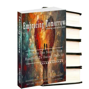 Embracing Tomorrow | Relationship Self Help Book | Love After Loss | Online Dating | Dating After 50