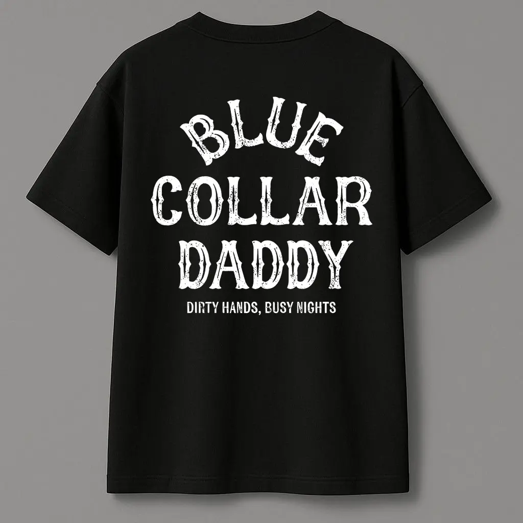 Blue Collar Daddy Design T-Shirt / Hoodie / Sweatshirt, Menswear, Streetwear.,teck