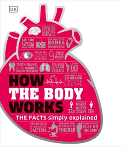 USED-How the Body Works: The Facts Simply Explained by Dk (Hardcover)