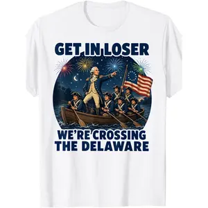 Men’s & women’s funny “Get in loser, we’re crossing the Delaware” 4th of July patriotic unisex 100% cotton T-shirt—soft, all-season casual streetwear essential, versatile all-season style — 220 g