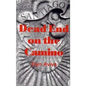 USED-Dead End on the Camino by Aviva, Elyn (Paperback)