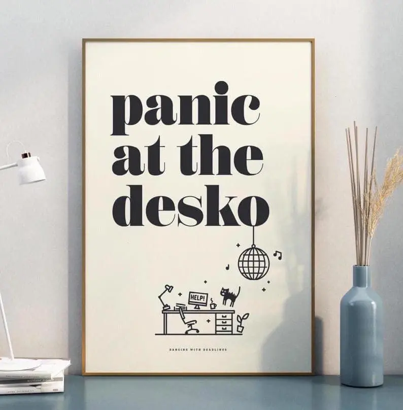 Artistic Funny Panic At The Desko Decorative Graphic Print Poster - Photo Paper Full Art, Meme Quote Wall Picture Decor for Dining Room & Office Home Wall Art, Dining Room Wall Art