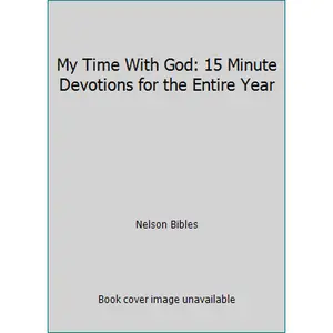 USED-My Time With God: 15 Minute Devotions for the Entire Year by Nelson Bibles (Hardcover)