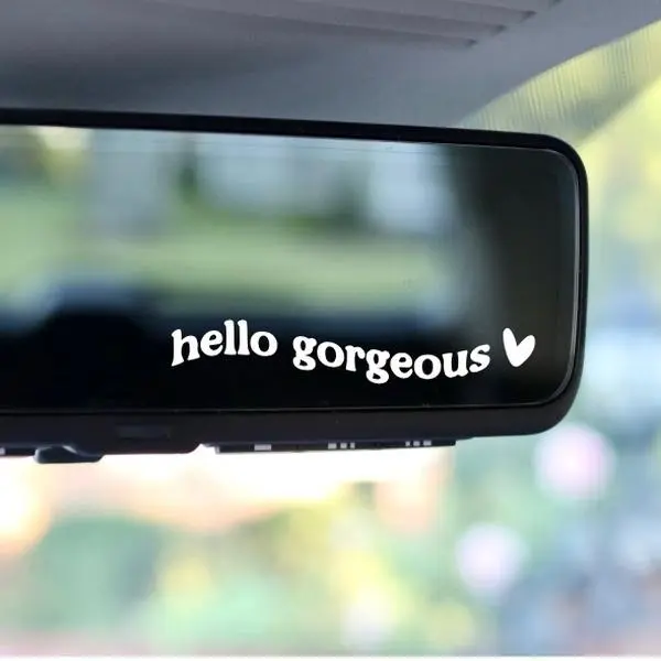 Hello gorgeous decal Hello gorgeous decal